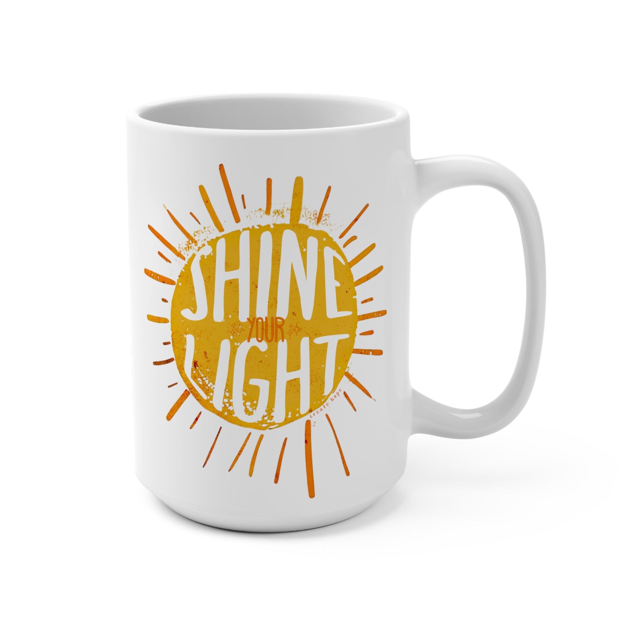 Shine Your Light Coffee Mug | Large 15 oz White | BPA Free | Micro Safe | Dish Safe | Hope Swag Mug Printify 